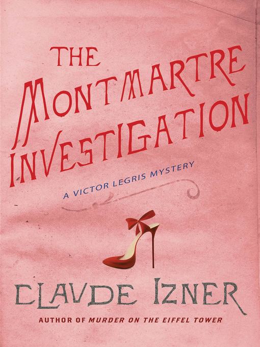 Title details for The Montmartre Investigation by Claude Izner - Wait list
